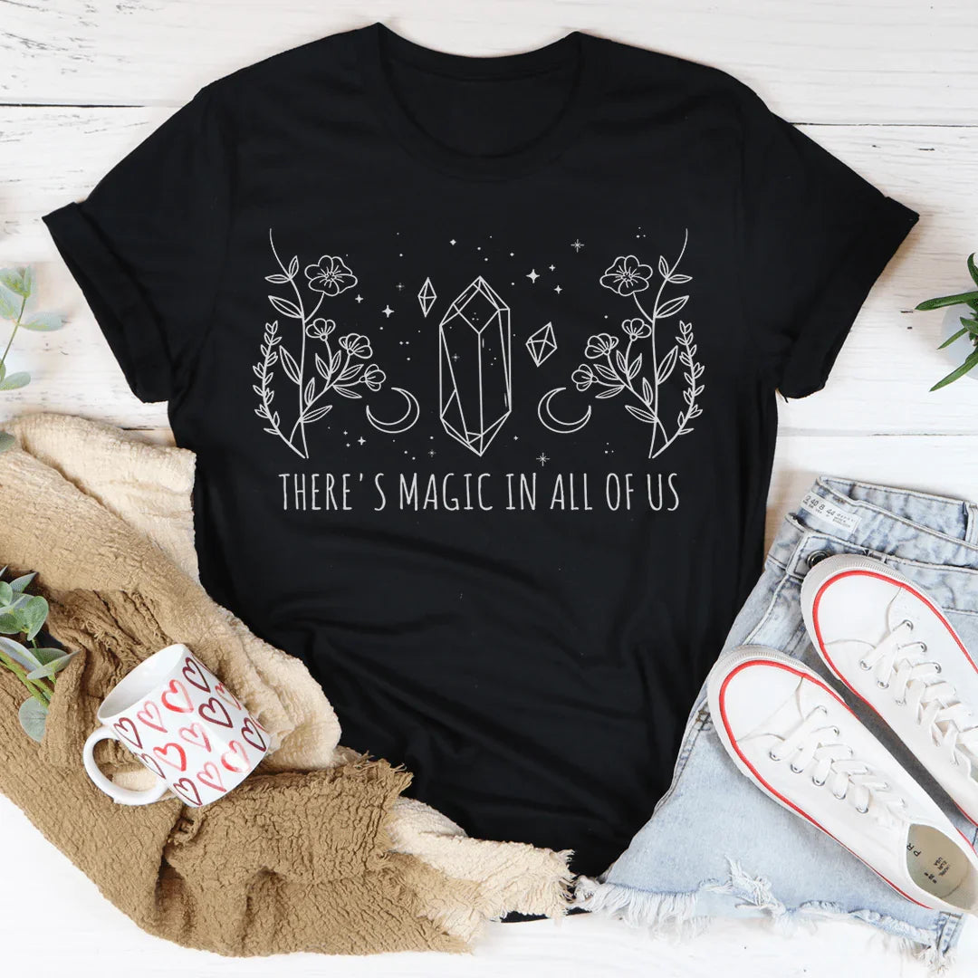 There's Magic In All Of Us Tee